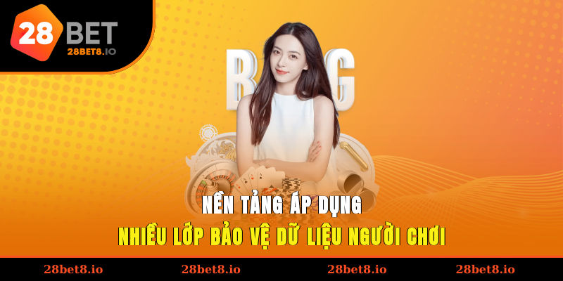 Nền tảng áp dụng nhiều lớp bảo vệ dữ liệu người chơi