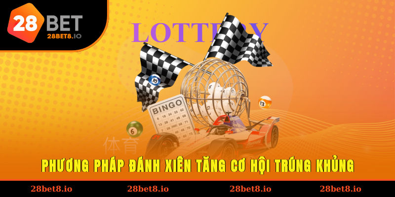 Phương pháp đánh xiên tăng cơ hội trúng khủng